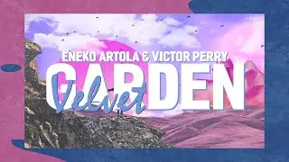 Eneko Artola & Victor Perry - Velvet Garden [Lyrics]