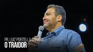 Pr. Luiz Portella Chinoca | O traidor | Igreja Bola de Neve | 07.05.2023 |