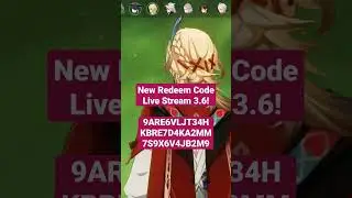 New Redeem code Live Stream 3.6!! 
