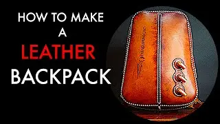 How to Make a Leather Backpack - Tutorial and Pattern Download
