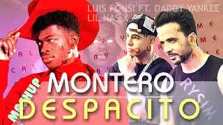Lil Nas X, Luis Fonsi, Daddy Yankee - MONTERO (CALL ME BY YOUR NAME) & DESPACITO | mashup