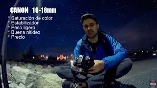 CANON 10-18mm - Unboxing y pruebas (Fotografía Urbana)