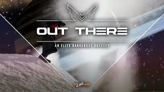 ELITE DANGEROUS - Out There (Season 06) - Episode 02