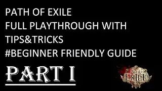 Path of Exile Beginner's Guide - Full playthrough with TIPS and TRICKS - Legacy League - Part 1
