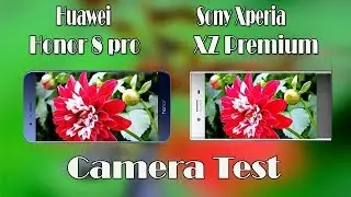 Honor 8 pro vs Sony Xperia XZ Premium (Camera test)