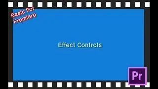 09 Effect Controls [Basic For Premiere] *แก้ไข