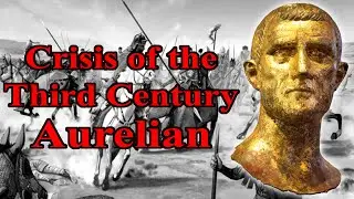 Crisis of the Third Century: Assessing Aurelian