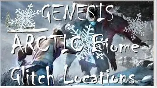 Genesis Glitch Locations - ARCTIC BIOME