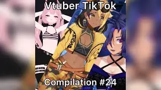 Vtuber Tiktok Compilation #24