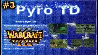 Warcraft 3 REFORGED | Pyro TD 0.23 #3