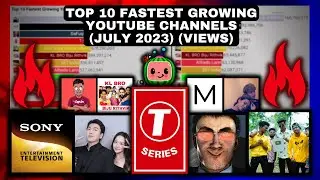 TOP 10 Fastest Growing YouTube Channels (July 2023) - Views