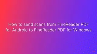 How to send scans from FineReader PDF for Android to FineReader PDF for Windows