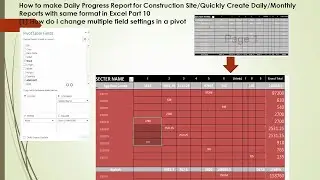 How to make Daily Report for Construction Site/ Part 10 change multiple field settings in a pivot