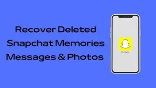 How to Recover Deleted Snapchat Memories, Messages & Photos | Recover Deleted Snapchat Photos/Videos