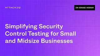 Simplifying Security Control Testing for Small and Midsize Businesses