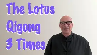 Lotus Qigong 3 Repetitions - New Version