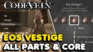 Code Vein - All EOS Vestige Parts & Core Locations