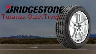 Bridgestone Turanza QuietTrack Review In 2024