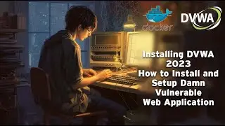 Installing DVWA 2023 | How to Install and Setup Damn Vulnerable Web Application