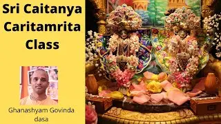 Sri Caitanya Caritamrita Class | Part 33 | Branches of the Caitanya Tree | Ghanashyam Govinda Dasa