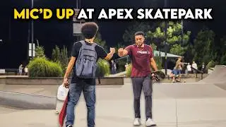Mic'd Up at Apex Skatepark