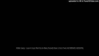 02.Boi Spicy - Love Is Love (Not You've Been Pwned) (Feat. Chris Chan) (ALTERNATE VERSION)