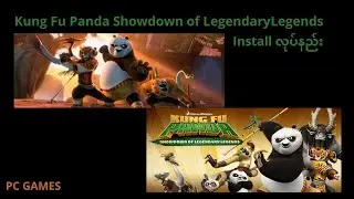 Kung Fu Panda Showdown of Legendary Legends - PC Game Install လုပ်နည်း