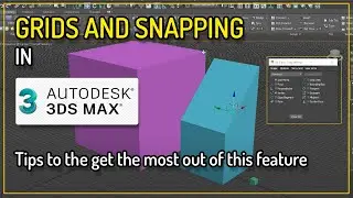 3DSMax Grids and Snapping Overview.
