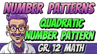 Quadratic Number Patterns (Grade 11 and 12 Math)