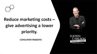 Reduce Marketing Costs - Give Advertising A Lower Priority