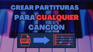 Obtenga partituras para cualquier canción | TUTORIAL RÁPIDO