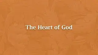 The Heart of God - NS 356