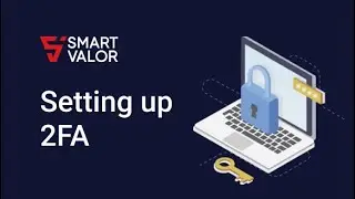 Tutorial: Setting up 2FA on your SMART VALOR account