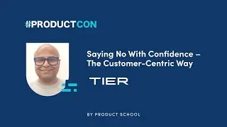 #ProductCon LDN '23: Saying No With Confidence by TIER Mobility VP of Prod & Growth, Subhayu Ghosh