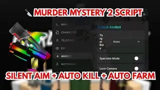 [OP] 🔥 Murder Mystery 2 Script Silent Aim, Kill All, Auto Farm, Auto Get Gun, ESP Players, + MORE