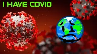 I Have COVID 🦠🌡😷🤒