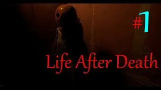 Life After Death ✔1 Жизнь После Смерти