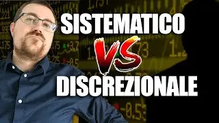 Sistematico VS Discrezionale, pregi e difetti