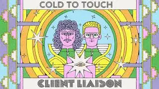 Client Liaison - Cold To Touch (feat. Glades) (Official Audio)