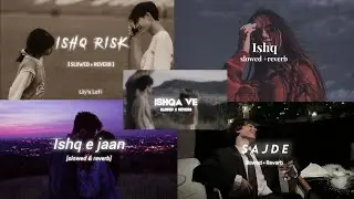 Ishq Risk ❤️‍🔥 | Sajde | (Slowed + Reverb) | Heart Touching Mix • Songs