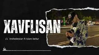 Imthedestan - Xavflisan (beyba) Ft Islom Billur Official music video