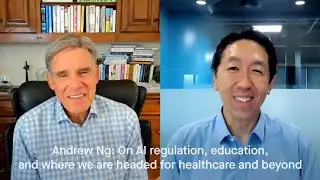 Andrew Ng: AI regulation, education, and where we are headed for healthcare and beyond