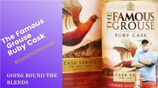 Going Round The Blends #11 (The Famous Grouse Ruby Cask #blendedscotch #whisky )