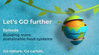Let’s transform food systems around the world. Let’s GO further.
