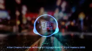 R.San'Dhelino Ft Indra JR,Andre R, F.Humapi, Ando M - Funk Heaters (2018)