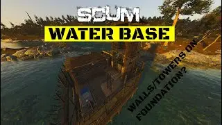 SCUM | How to build a BASE ON WATER with WALLS AND TOWER on FOUNDATION! Prepare for 0.7!