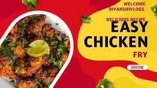 Very Simple & Tasty CHICKEN FRY #Riyanshivlogs #chickenrecipe #chickenfry