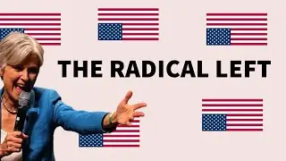 THE RADICAL LEFT - Jill Stein.