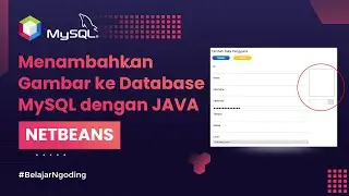 Tutorial on Adding Images to a MySQL Database with Java Netbeans | Netbeans Tutorial Indonesia