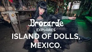 Brocarde Explores The Island of Dolls in Mexico (La Isla de las Muñecas) in Mexico.
